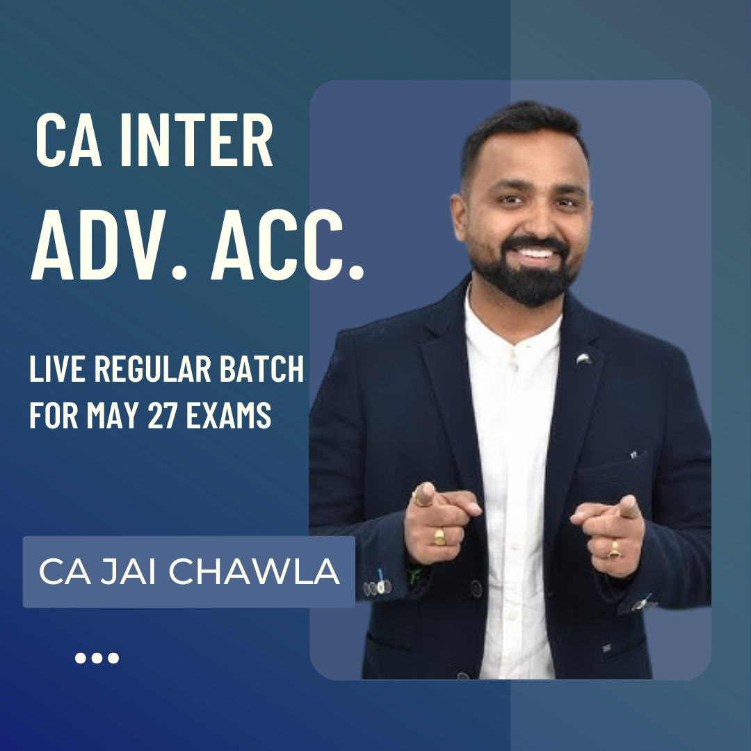 CA Inter May 27 Exams | Adv. Acc. by CA Jai Chawla | LIVE Regular Batch CA Point