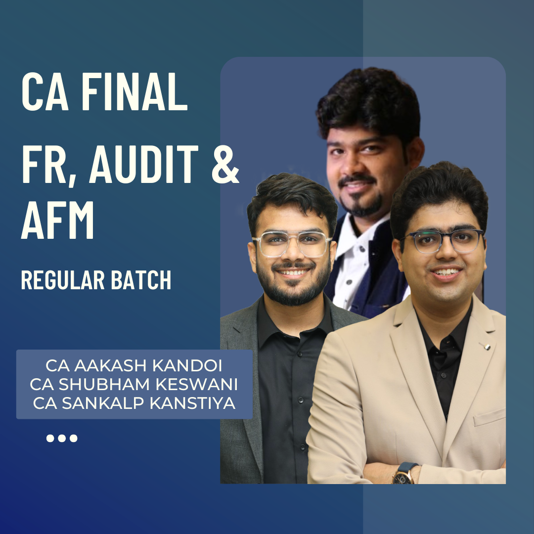 CA Final FR, Audit & AFM | Regular Batch by CA Aakash Kandoi, CA Sankalp Kanstiya & CA Shubham Keswani CA Point