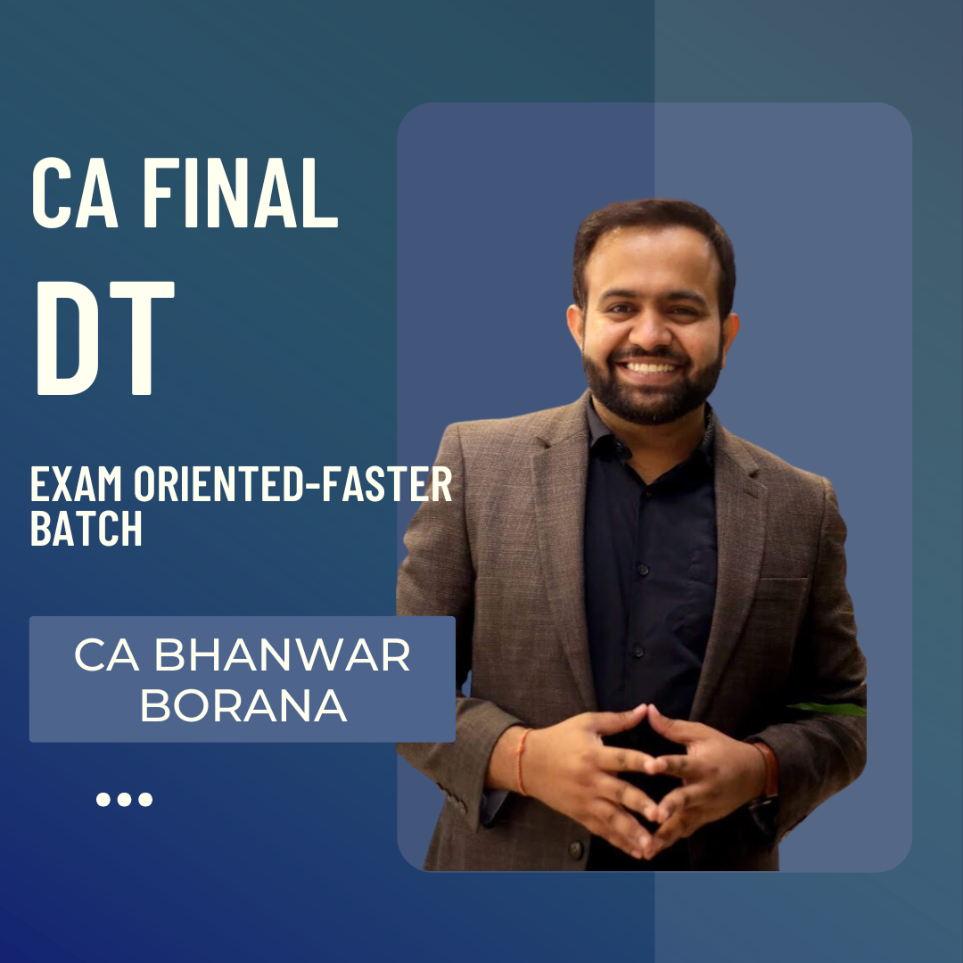 CA Final DT | Exam Oriented Faster Batch by CA Bhanwar Borana | For Nov 26 & Onwards CA Point