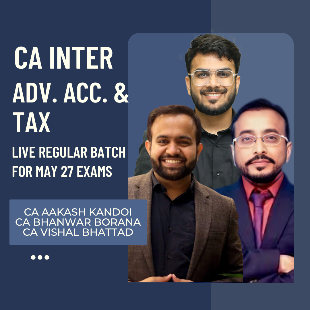 CA Inter May 27 Exams | Adv. Acc. & Tax by CA Aakash Kandoi, CA Bhanwar Borana & CA Vishal Bhattad | LIVE Regular Batch CA Point