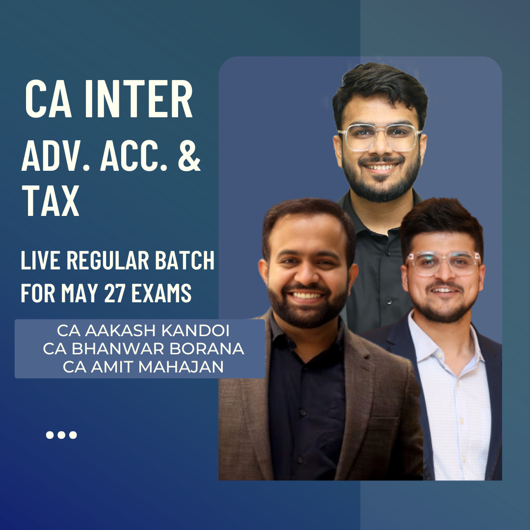 CA Inter May 27 Exams | Adv. Acc. & Taxation By CA Aakash Kandoi, CA Amit Mahajan & CA Bhanwar Borana | LIVE Regular Batch CA Point