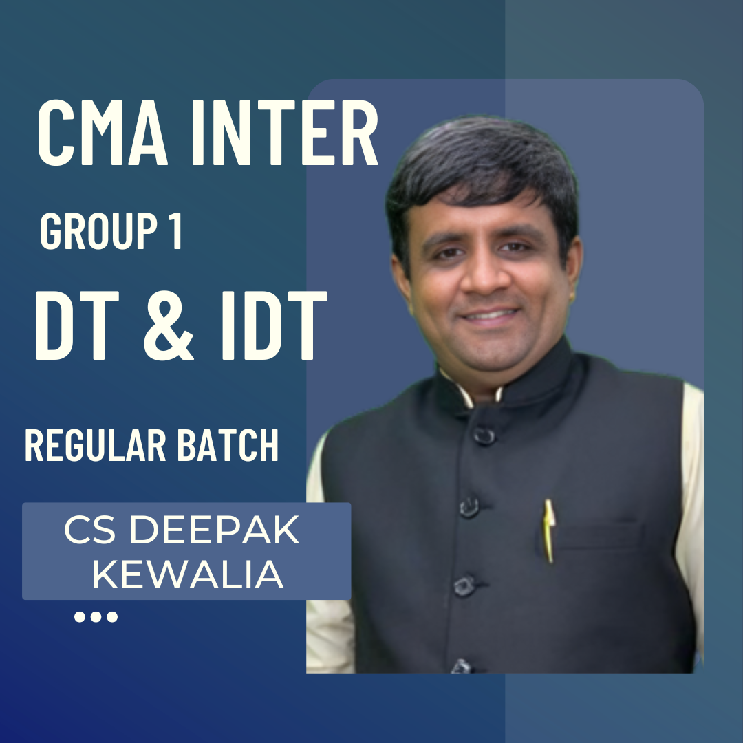 CMA Inter | Group 1 - Paper 7: DT & IDT | Regular Batch by CS Deepak Kewalia | For Dec 26 & June 27 Exams CA Point