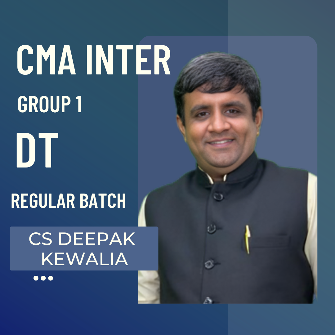 CMA Inter | Group 1 - Paper 7: DT | Regular Batch by CS Deepak Kewalia | For Dec 26 & June 27 Exams CA Point