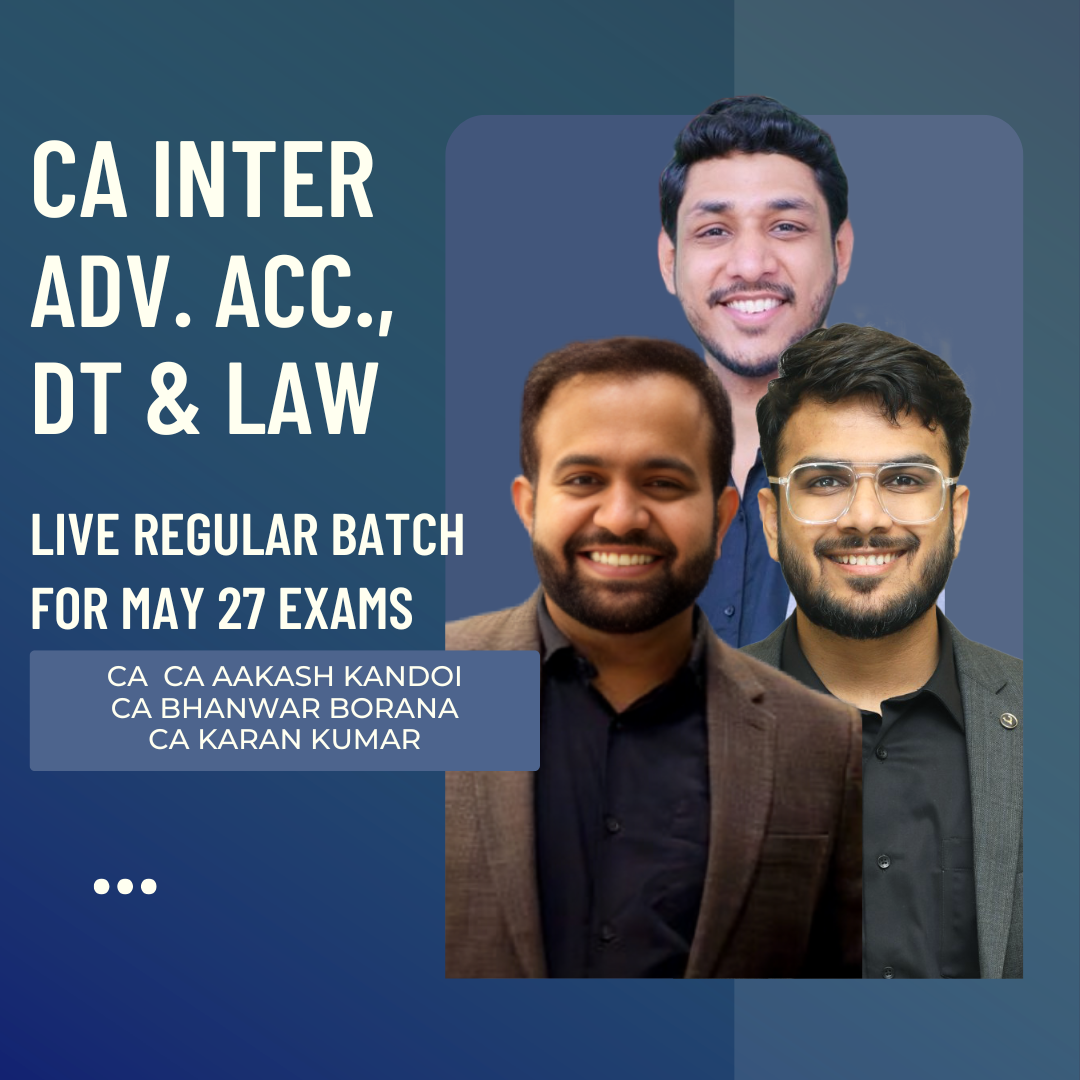 CA Inter May 27 Exams | Law, Adv. Acc & DT By CA aran Kumar, CA Aakash Kandoi & CA Bhanwar Borana | Live Regular Batch CA Point