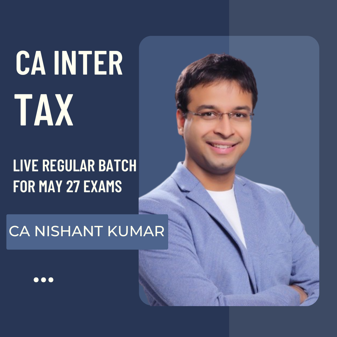 CA Inter May 27 Exams | Taxation By CA Nishant Kumar | LIVE Regular Batch CA Point