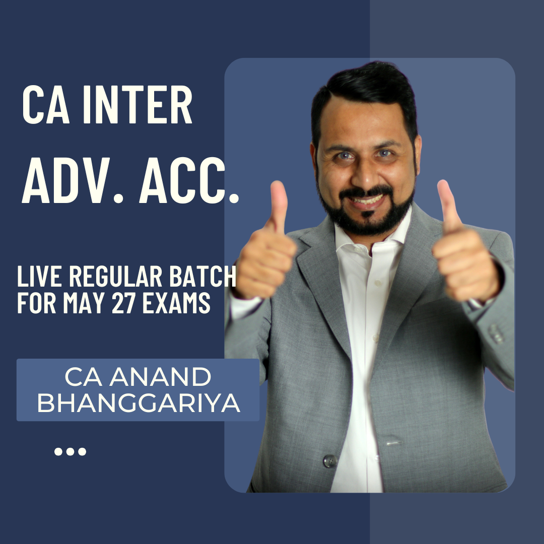 CA Inter May 27 Exams | Advanced Accounting By CA Anand Bhanggariya | Live Regular Batch CA Point
