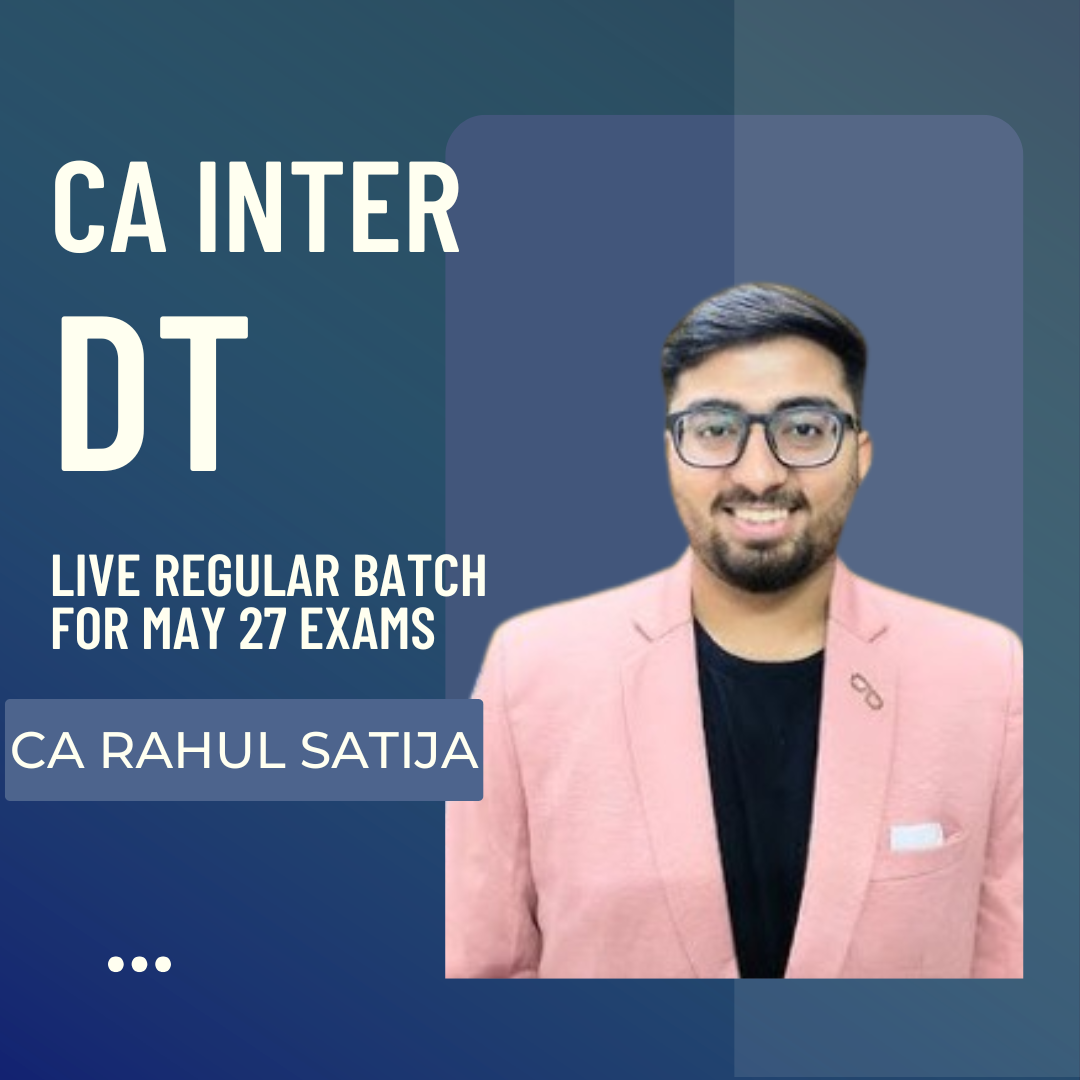CA Inter May 27 Exams | DT by CA Rahul Satija | Live Regular Batch CA Point