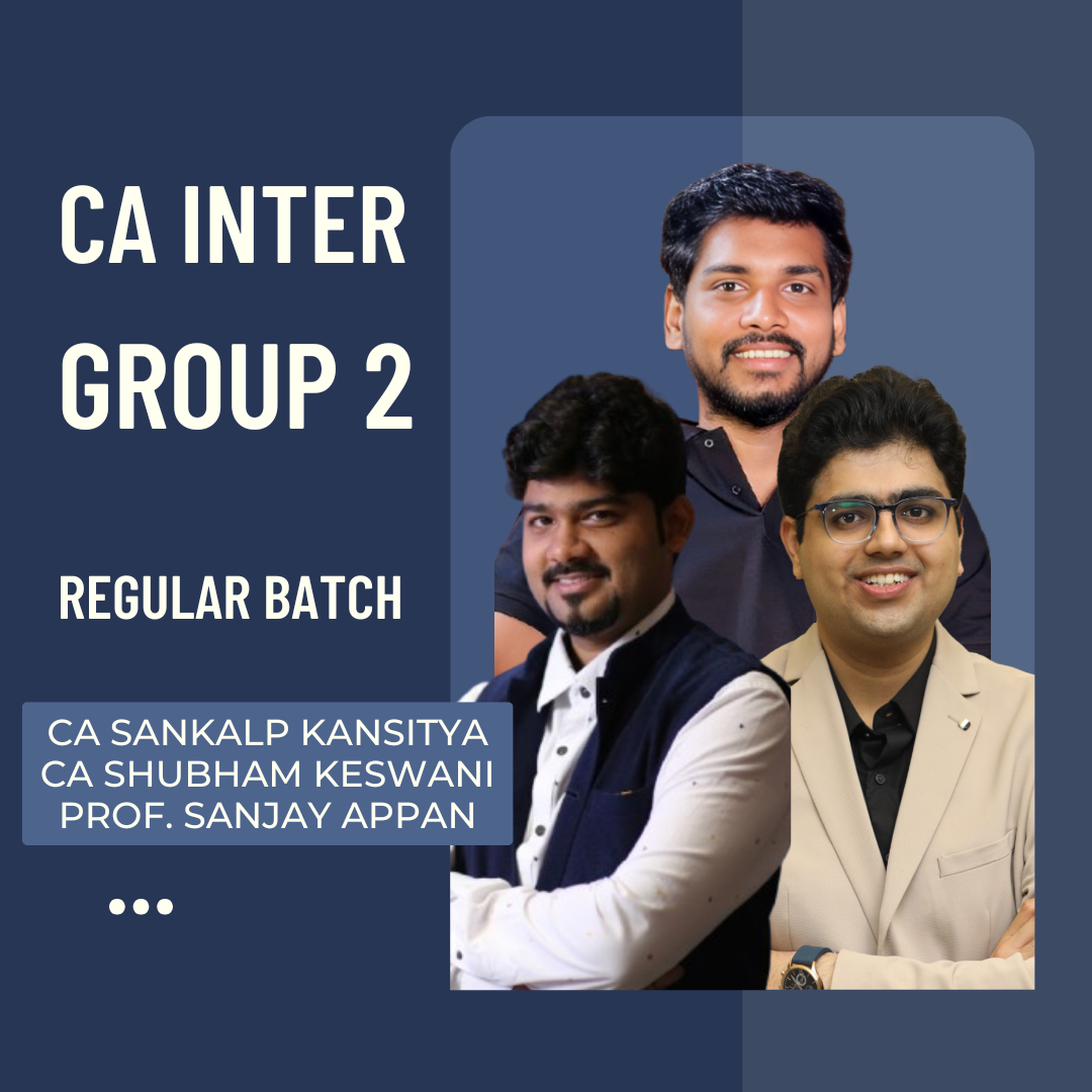 CA Inter Group 2 | Regular Batch By CA Shubham Keswani, CA Sankalp Kanstiya & Prof. Sanjay Appan | For Sep 26 & Jan 27 Exams CA Point