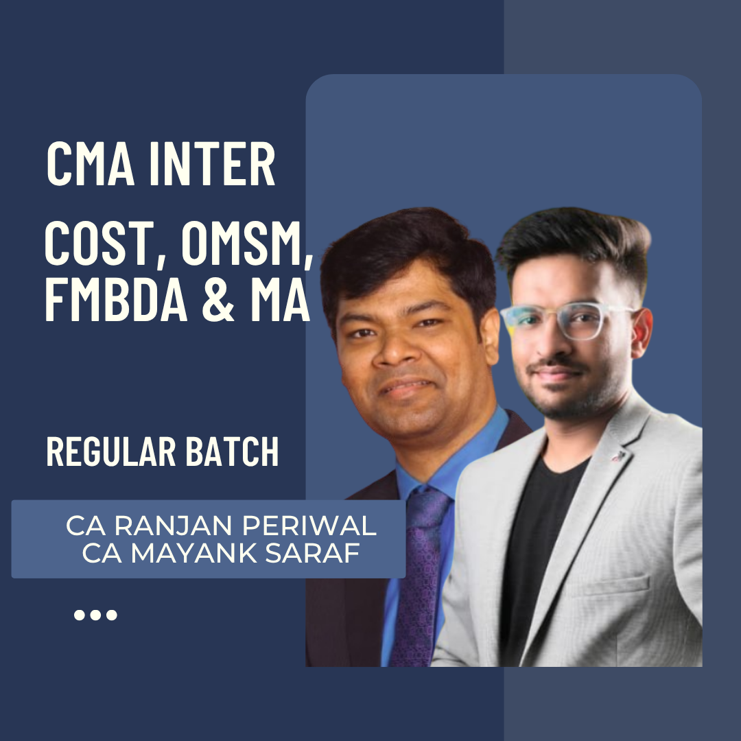 CMA Inter Cost, OMSM, MA & FMBDA Combo | Regular Batch by CA Ranjan Periwal & CA Mayank Saraf | For Dec 26 & June 27 Exams