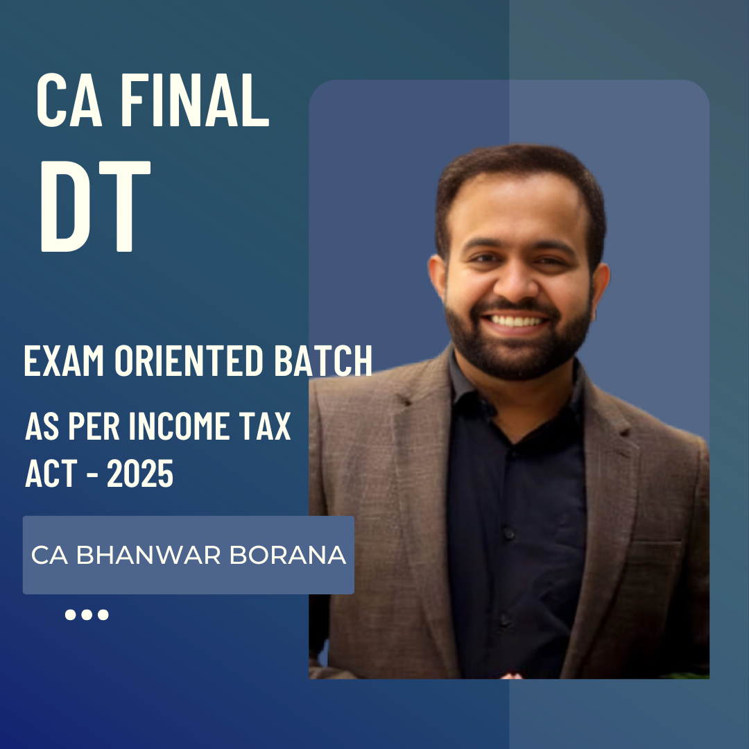 CA Final DT | Exam Oriented Faster Batch by CA Bhanwar Borana | For May 27 & Onwards CA Point