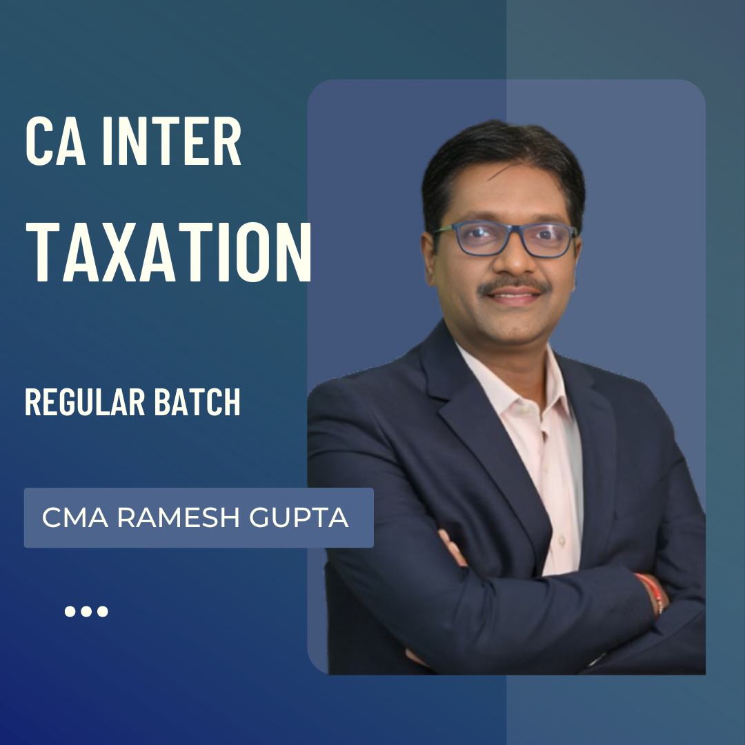 CA Inter Tax | Regular Batch by CMA Ramesh Gupta  | For Jan & May 27 Exams CA Point