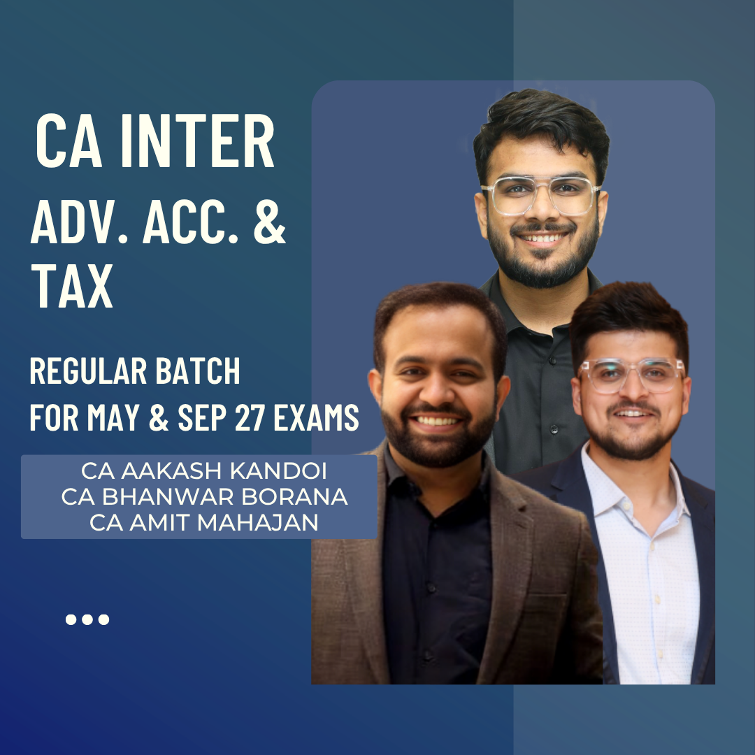 CA Inter May & Sep 27 Exams | Adv. Acc. & Taxation By CA Aakash Kandoi, CA Amit Mahajan & CA Bhanwar Borana | LIVE Regular Batch CA Point