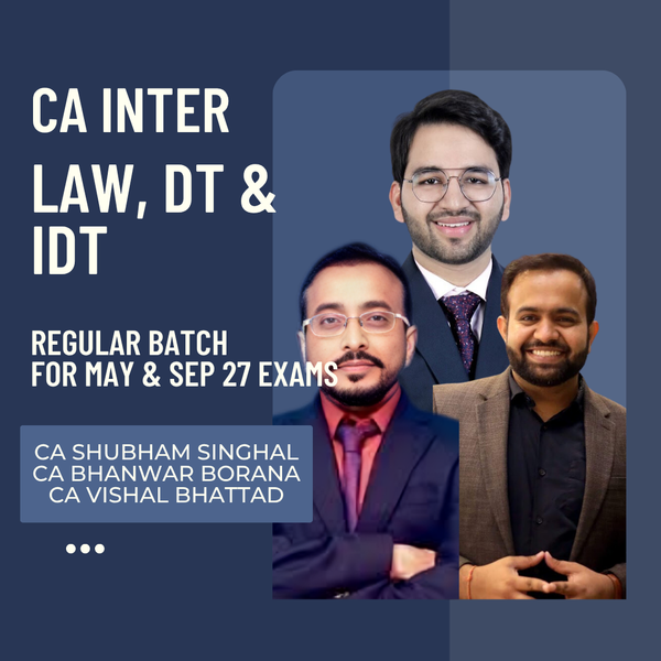 CA Inter May & Sep 27 Exams | Law, DT & IDT by CA Bhanwar Borana, CA Vishal Bhattad & CA Shubham Singhal | Live Regular Batch CA Point