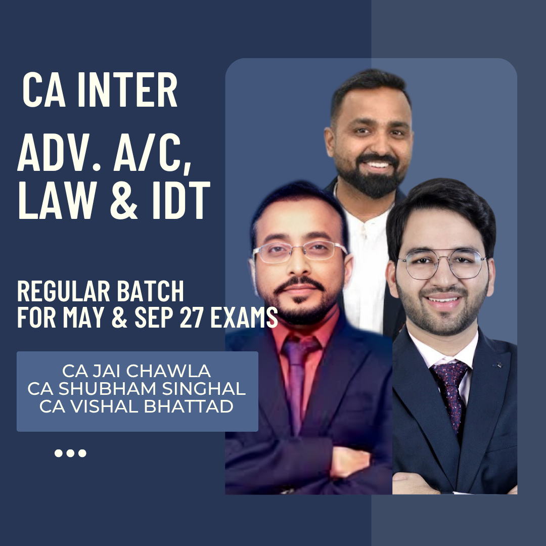 CA Inter May & Sep 27 Exams | Adv Acc, Law & IDT by CA Jai Chawla, CA Shubham Singhal & CA Vishal Bhattad | Regular Batch CA Point