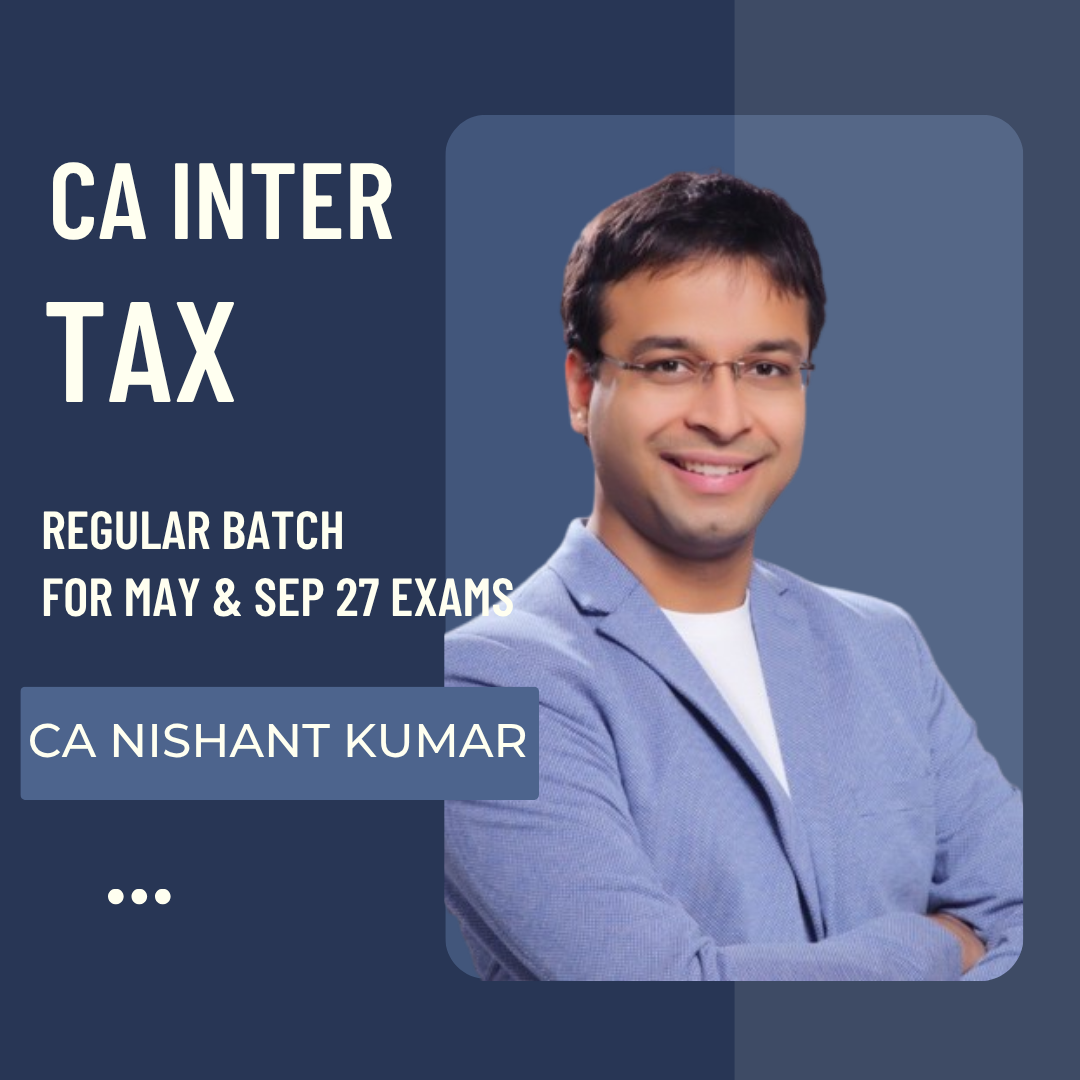 CA Inter May & Sep 27 Exams | Taxation By CA Nishant Kumar | LIVE Regular Batch CA Point