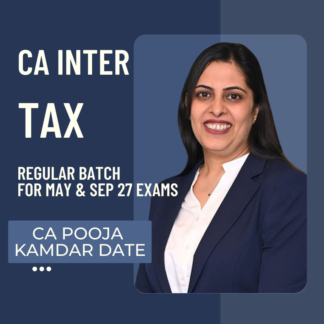 CA Inter May & Sep 27 Exams | Taxation By CA Pooja Kamdar Date | LIVE Regular Batch CA Point