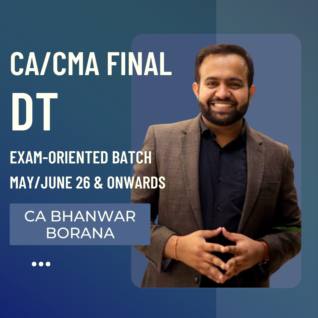 CA/CMA Final DT | Exam Oriented Faster Batch by CA Bhanwar Borana | For May/June 26 & Onwards