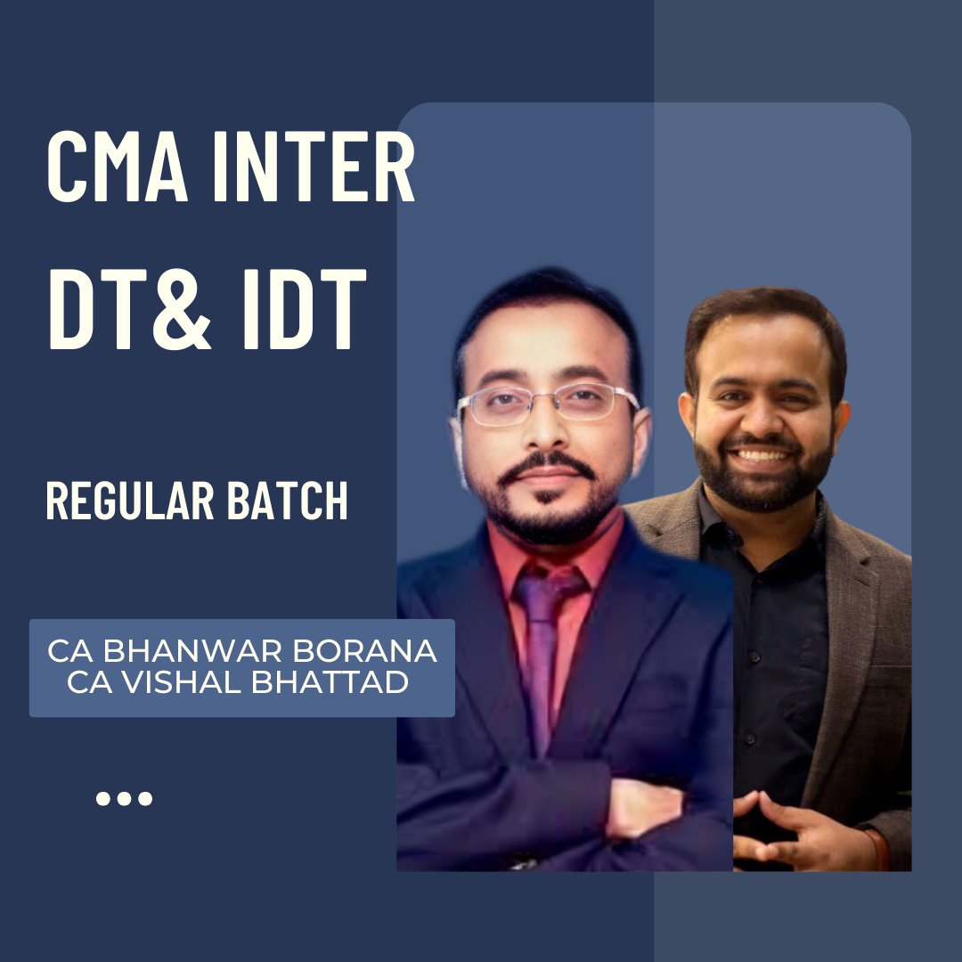 CMA Inter DT & IDT | Regular Batch by CA Bhanwar Borana & CA Vishal Bhattad | For June 26 & Dec 26 Exams