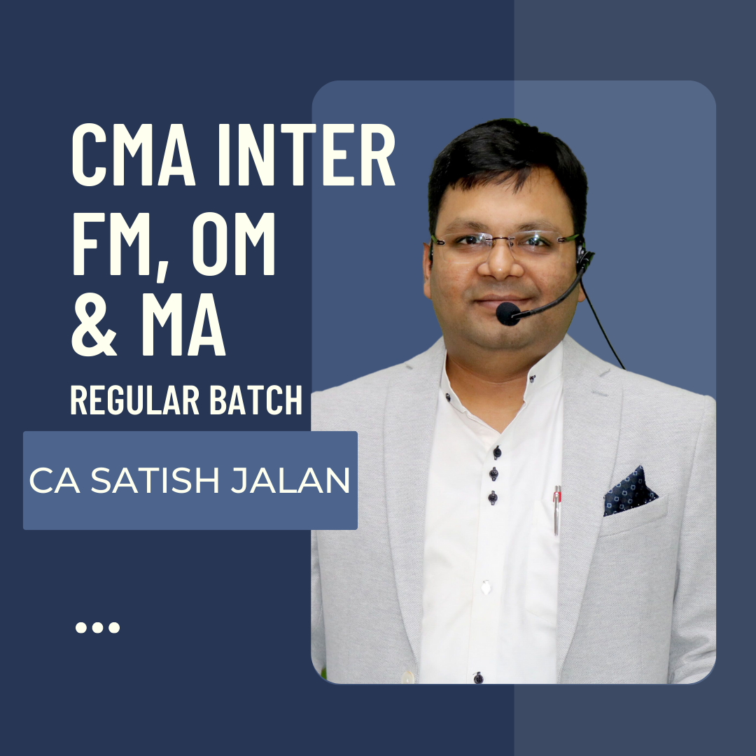 CMA Inter FM, OM & MA Combo Regular Batch By Satish Jalan | For Dec 23 & Onwards