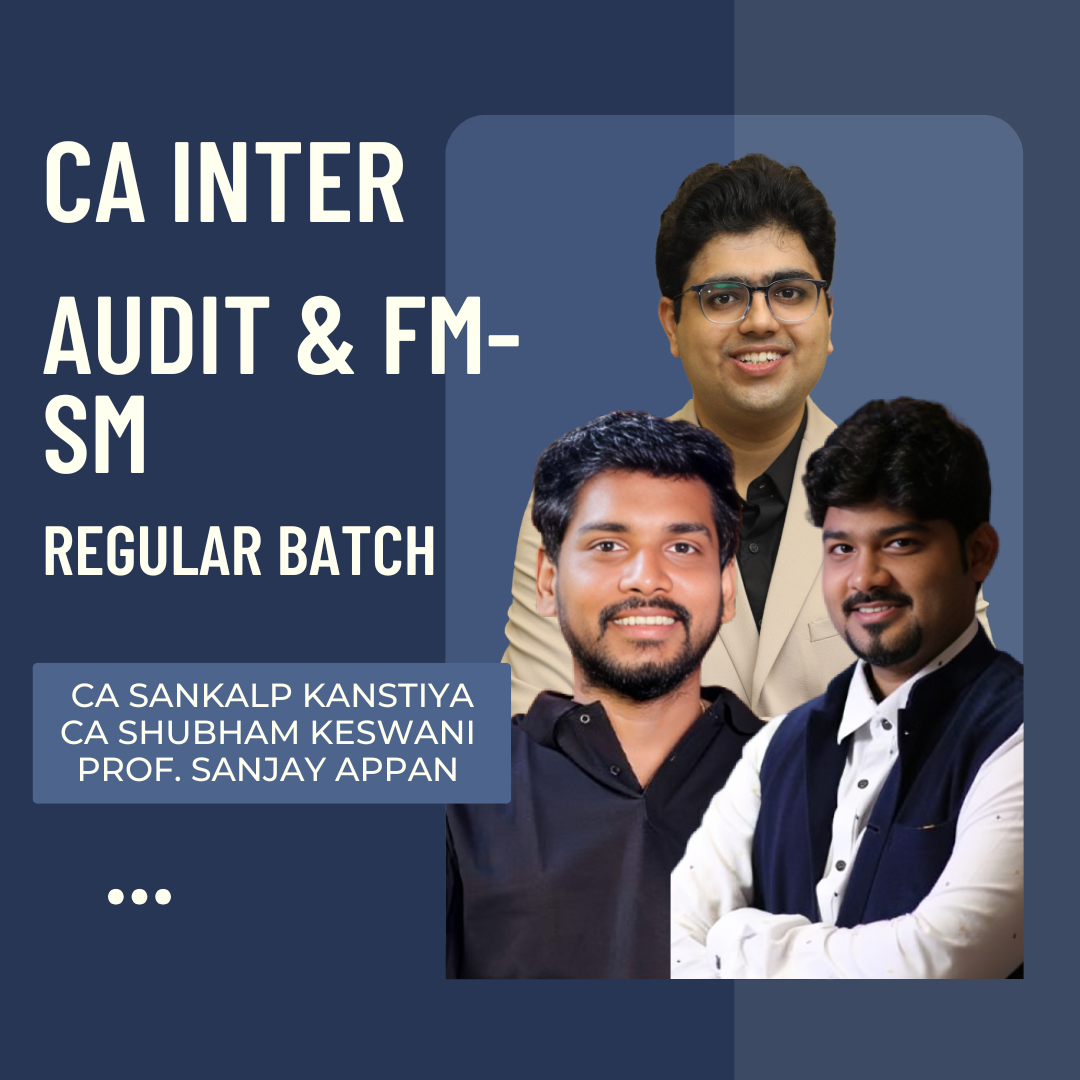CA Inter Audit & FM-SM | Regular Batch by CA Sankalp Kanstiya, CA Shubham Keswani & Prof. Sanjay Appan | For May 26, Sep 26 & Onwards CA Point
