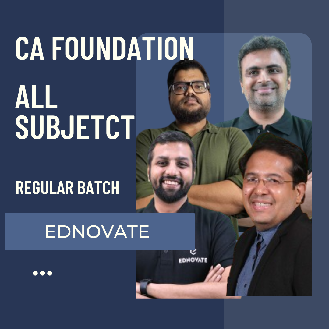 CA Foundation All Subjects Combo| Regular Batch By Ednovate | For Dec 24 Jun 25 Exams