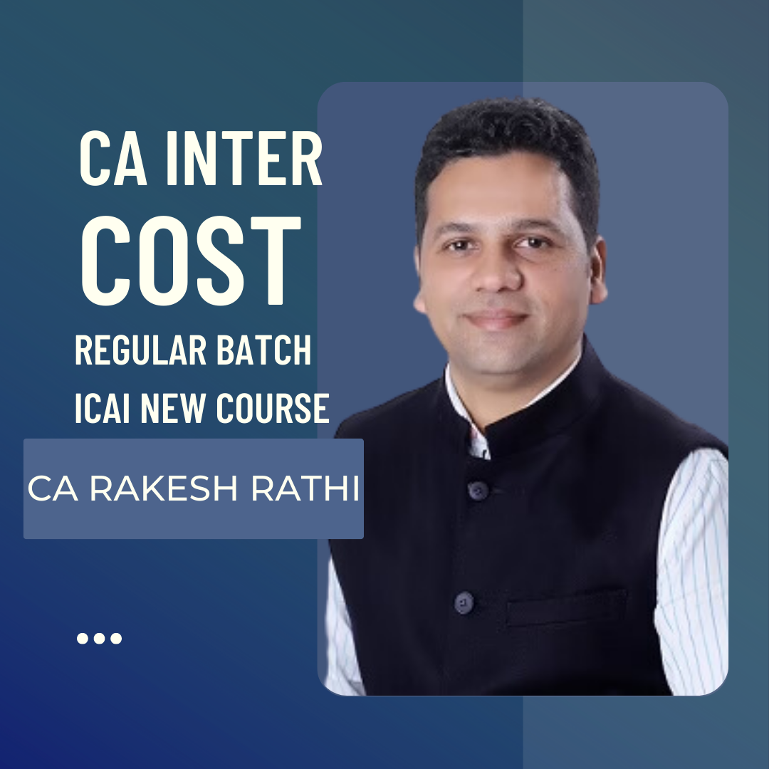 CA Inter Cost & Management Accounting By CA Rakesh Rathi | For May 24 & Nov 24 Exams | ICAI New Course