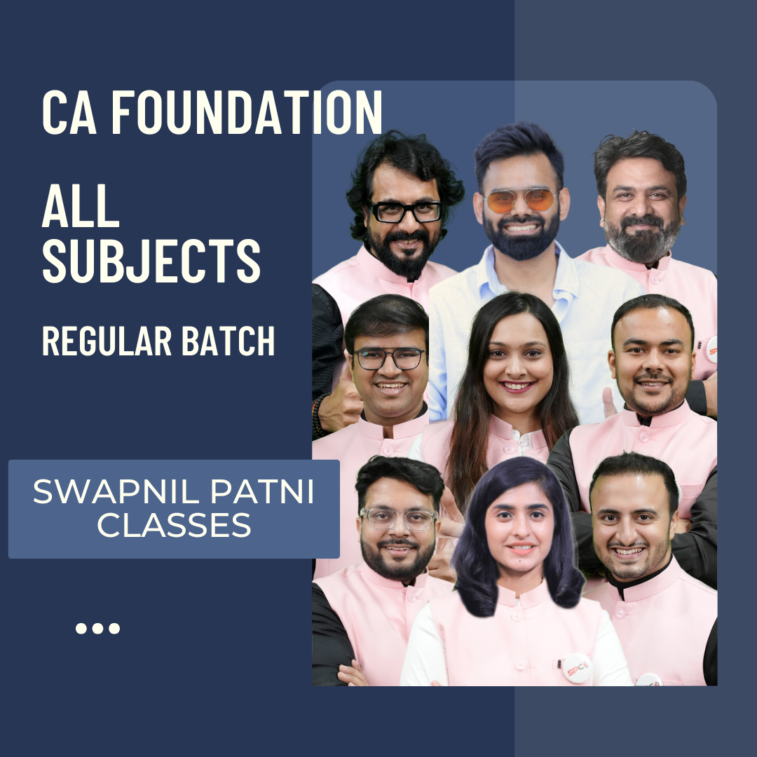 CA Foundation Sep 25 & Jan 26 | Regular Batch Combo By CA Swapnil Patni Classes