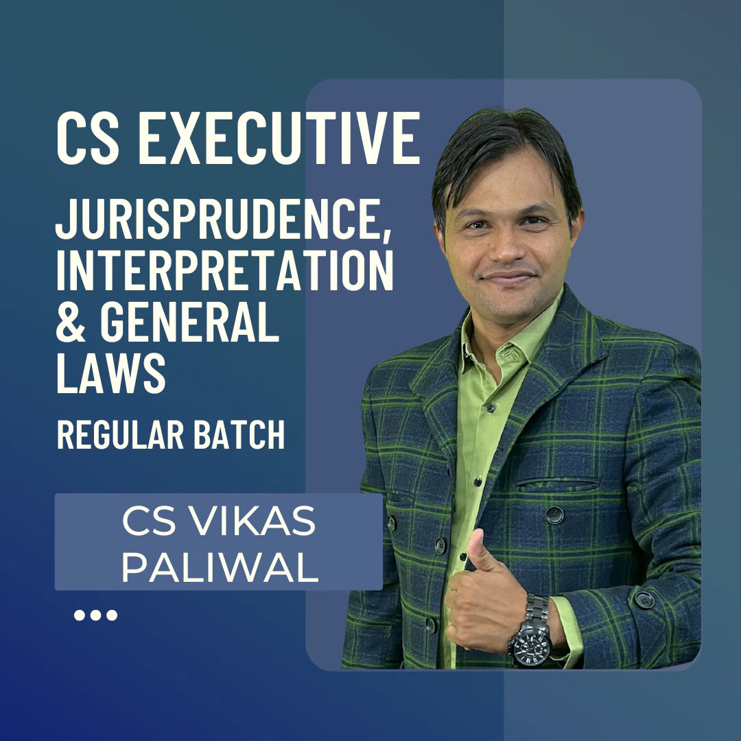 CS Executive Jurisprudence, Interpretation & General Laws | Regular Batch by CS Vikas Paliwal | For June 25 & Dec 25 Exams