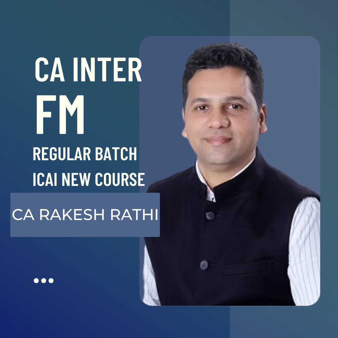 CA Inter FM By CA Rakesh Rathi | For May 24 & Nov 24 Exams | ICAI New Course