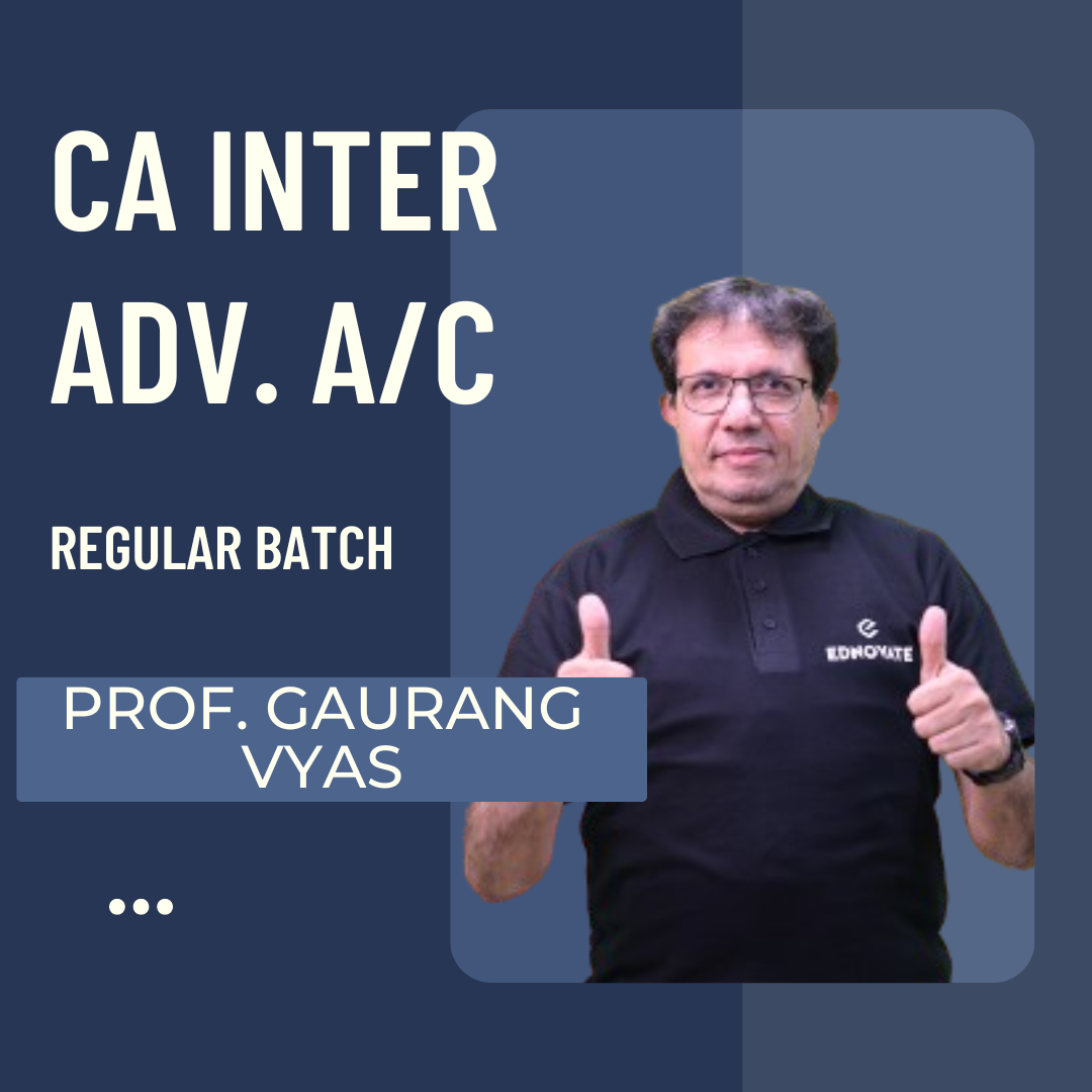 CA Inter Advance Accounting | Regular Batch By Prof. Gaurang Vyas | For May 25 & Sep 25 Exams