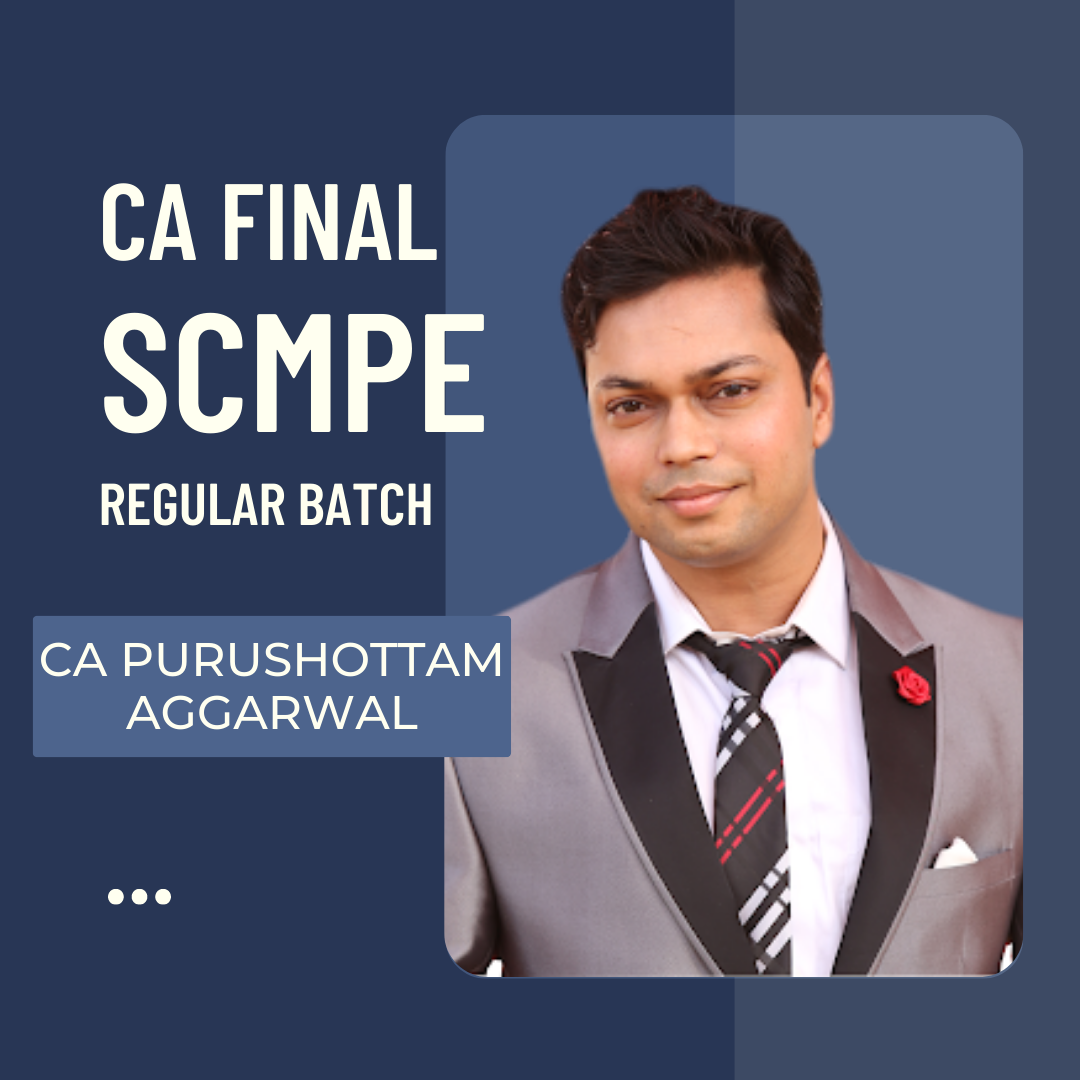 CA Final SCMPE Regular Batch By CA Purushottam Aggarwal | For Nov 23 & May 24 Exams