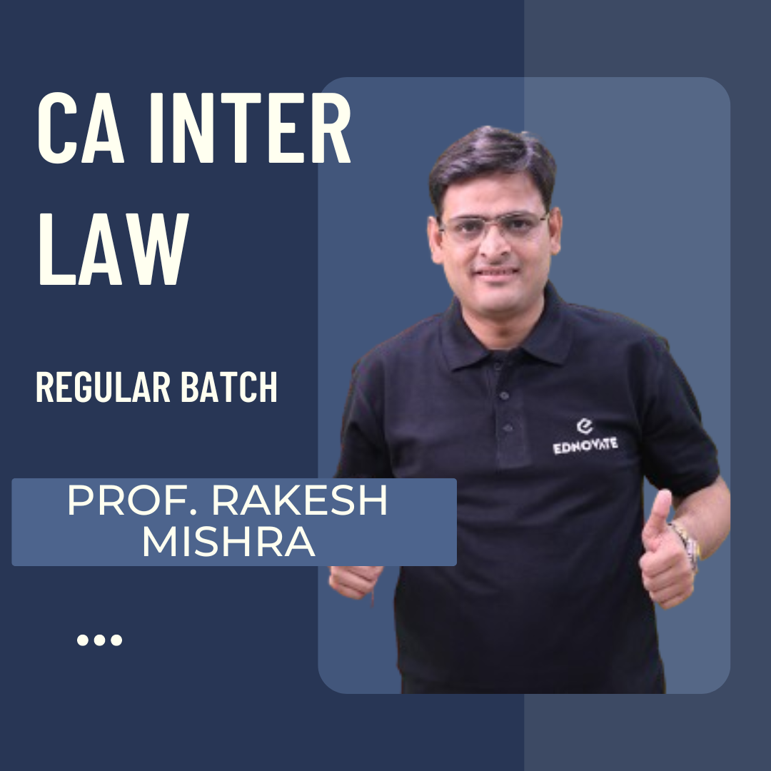 CA Inter Law | Regular Batch By Prof. Rakesh Mishra | For May 25 & Sep 25 Exams