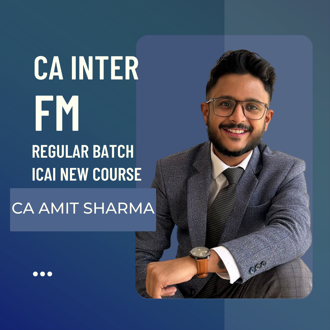 CA Inter FM | Regular Batch By CA Amit Sharma | For Sep 24 & Jan 25 Exams