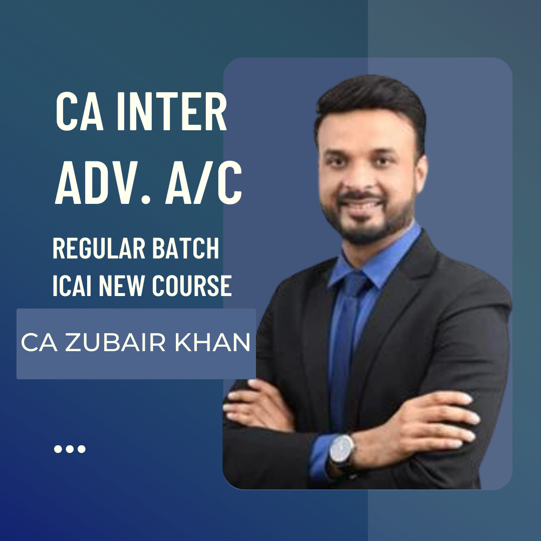CA Inter Advanced Accounting | Regular Batch by CA Zubair Khan | For Nov 24 Exams & Onwards