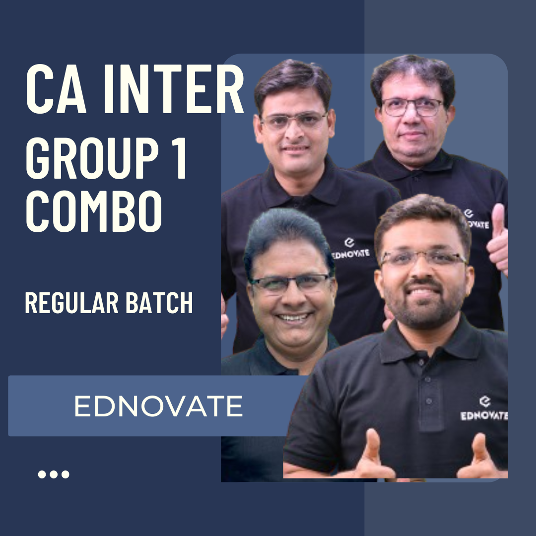 CA Inter Group 1 Combo| Regular Batch By Ednovate | For May 25 & Sep 25 Exams