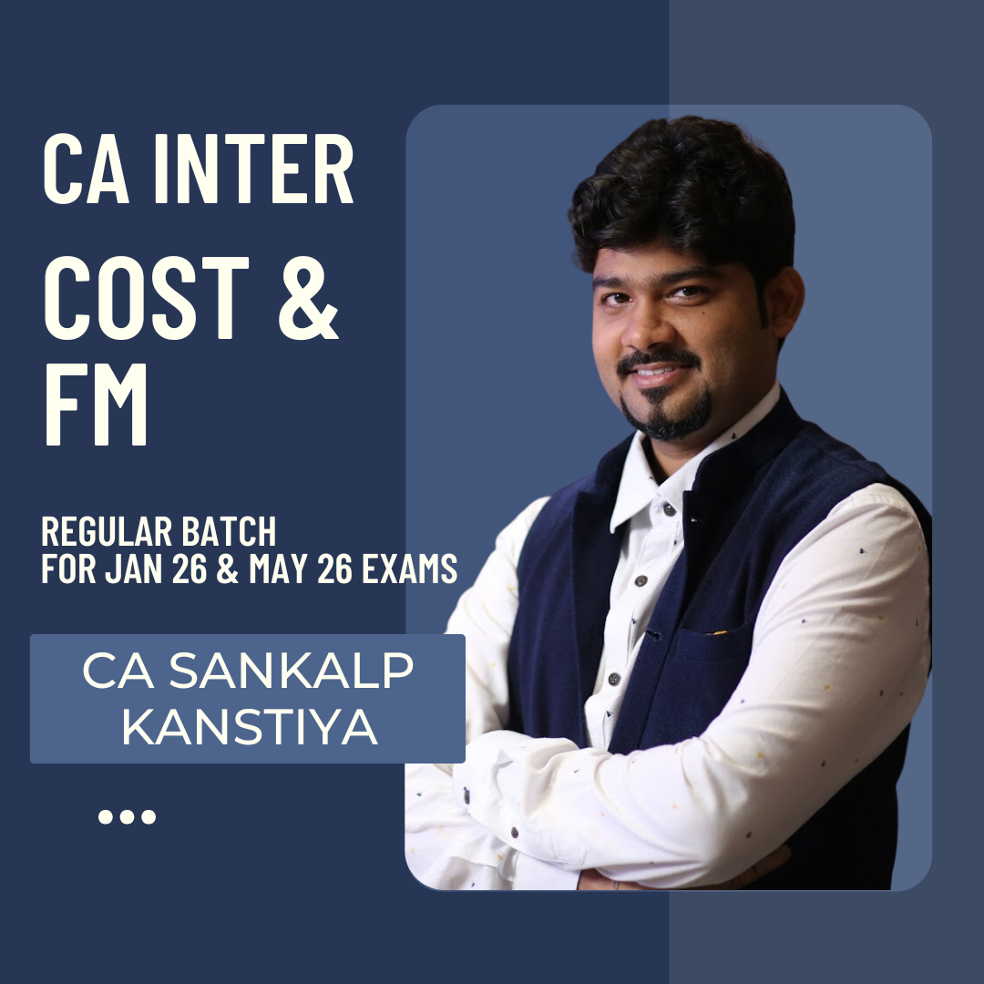 CA Inter Jan 26 & May 26 Exams | Costing & FM by CA Sankalp Kanstiya | Live Regular Batch