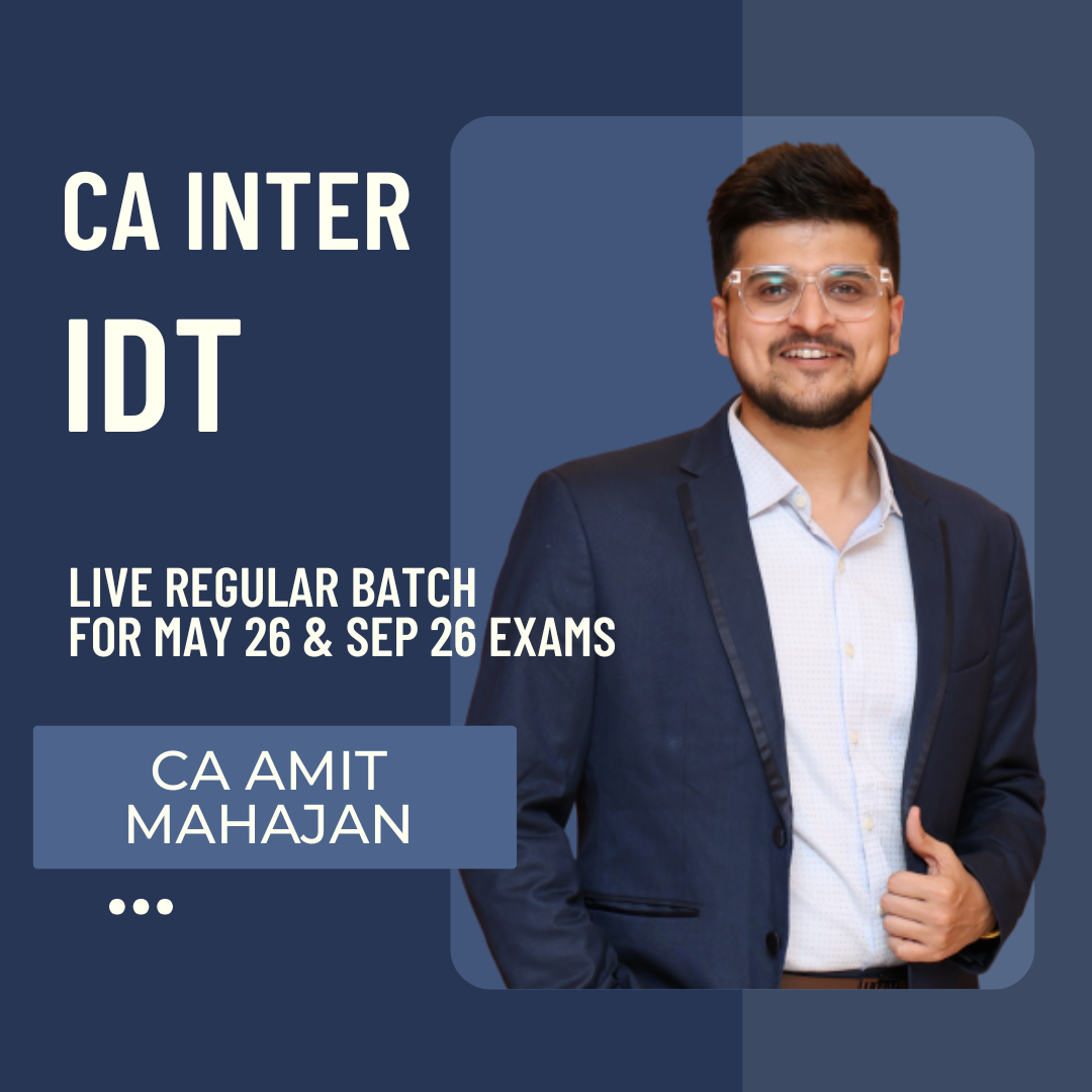 CA Inter May 26 & Sep 26 Exams | IDT By CA Amit Mahajan | Live Regular Batch