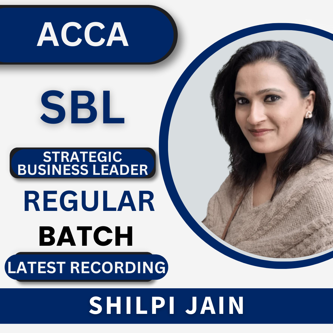 ACCA Strategic Business Leader by Shilpi Jain | For Nov 23 Exams & Onwards