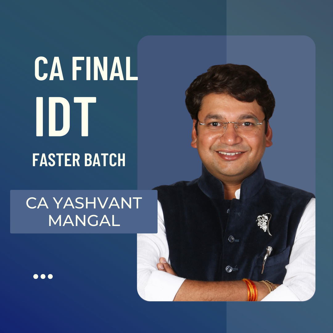 CA Final IDT | Faster Batch By CA Yashvant Mangal - For Nov 23 Exams & Onwards | Indirect Tax Laws
