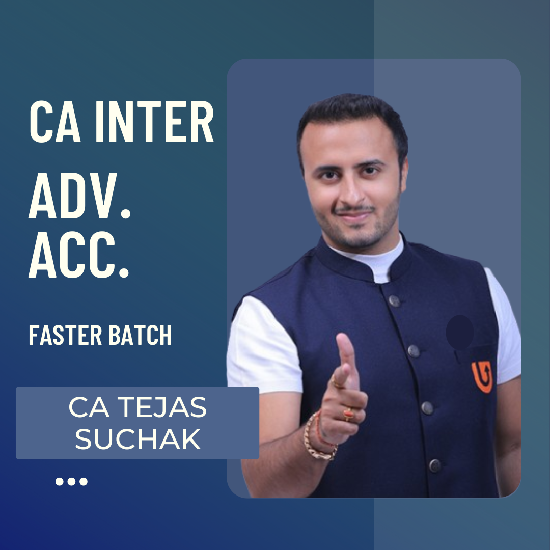 CA Inter Adv. Acc | Fastrack Batch by CA Tejas Suchak | For Jan 25 & May 25 Exams