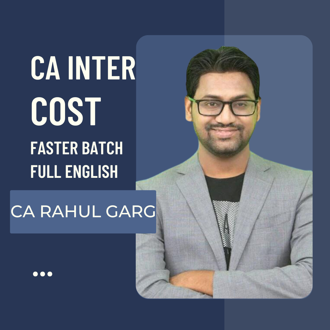 CA Inter Cost Faster Batch in Full English By CA Rahul Garg | For Jan 25 & Onwards Exams | ICAI New Course