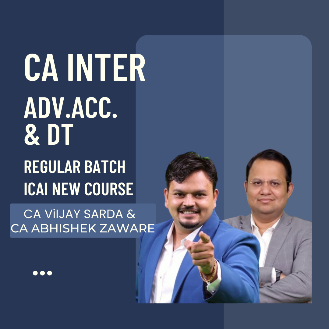 CA Inter Advance Account & DT | Regular Batch Combo By CA Abhishek Zaware & CA Vijay Sarda | For May 24 & Nov 24 Exams
