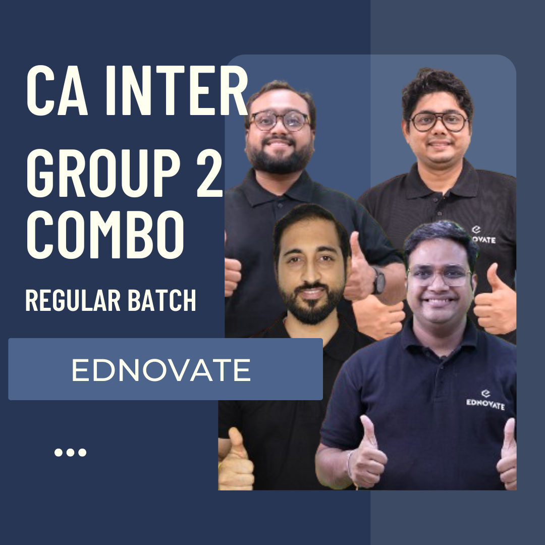 CA Inter Group 2 Combo| Regular Batch By Ednovate | For May 25 & Sep 25 Exams