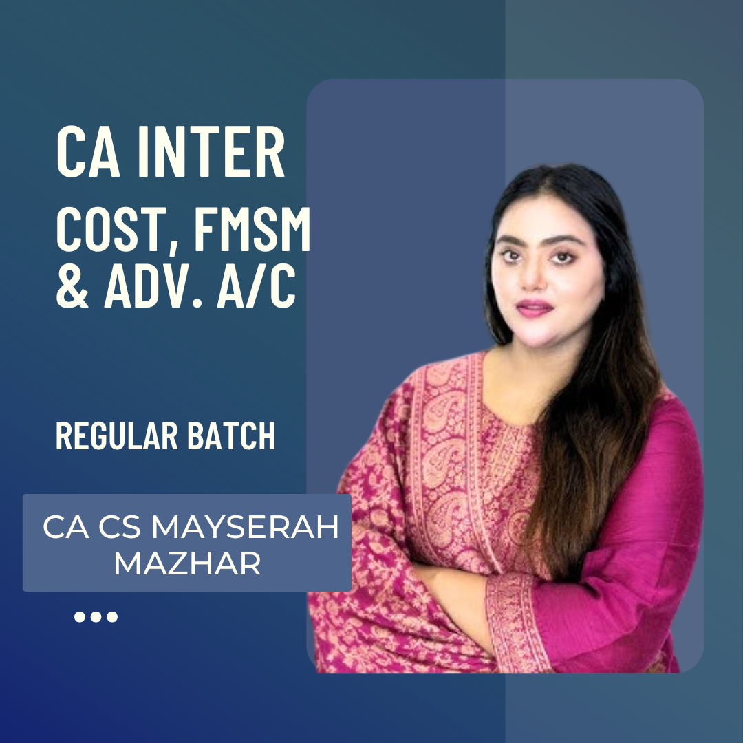 CA Inter Cost, FMSM + Adv. Accounts Combo Live Regular batch | By CA CS Mayserah Mazhar| For Jan 26 Exams