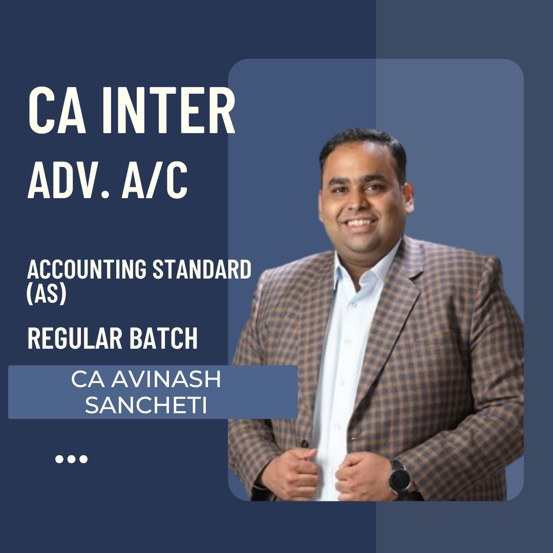 CA Inter Advance Accounts Accounting Standard (AS) | Regular Batch By CA Avinash Sancheti | For Sept 25 & Jan 26 Exams