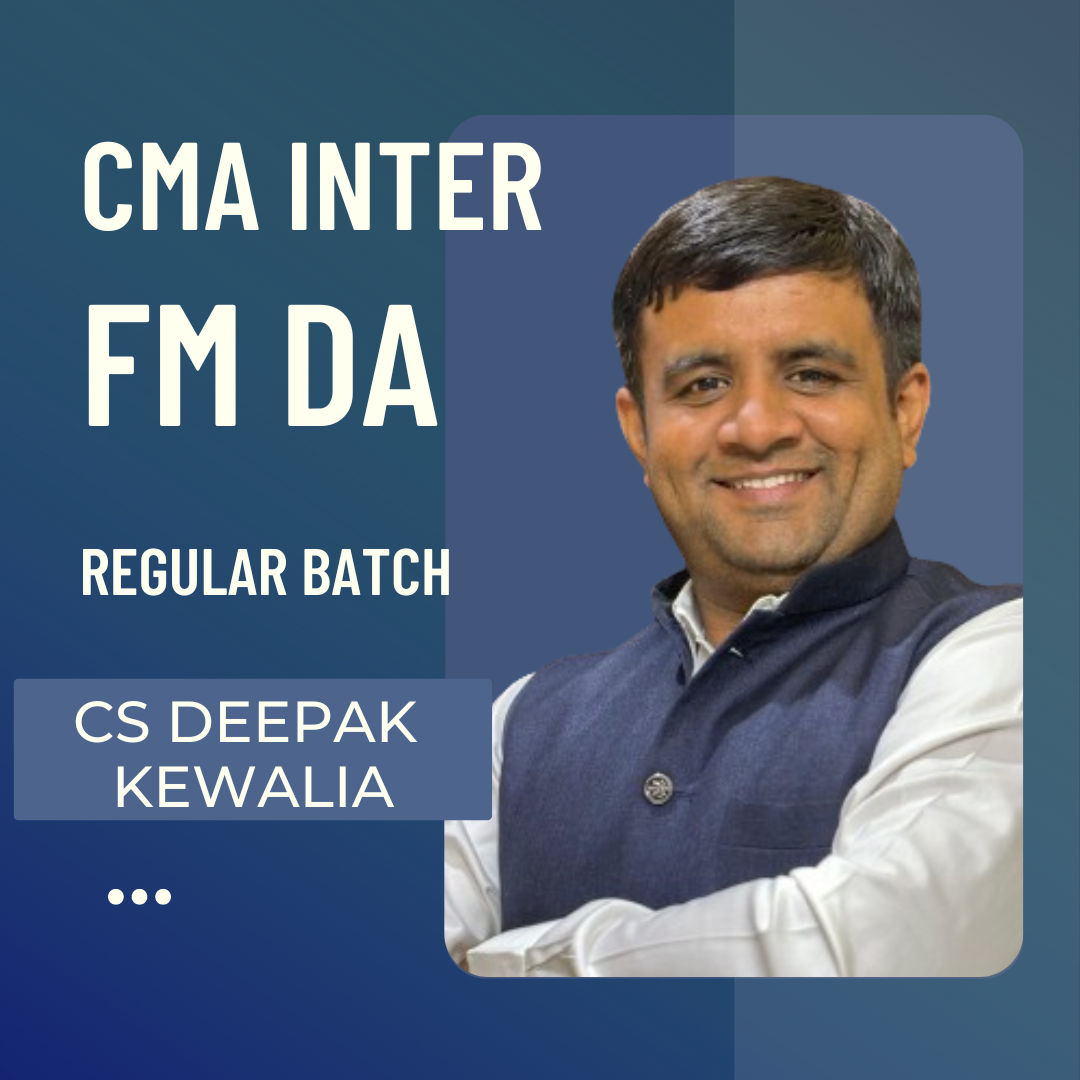 CMA Inter FM DA | Regular Batch by CS Deepak Kewalia | Dec 24 & June 25 Exams