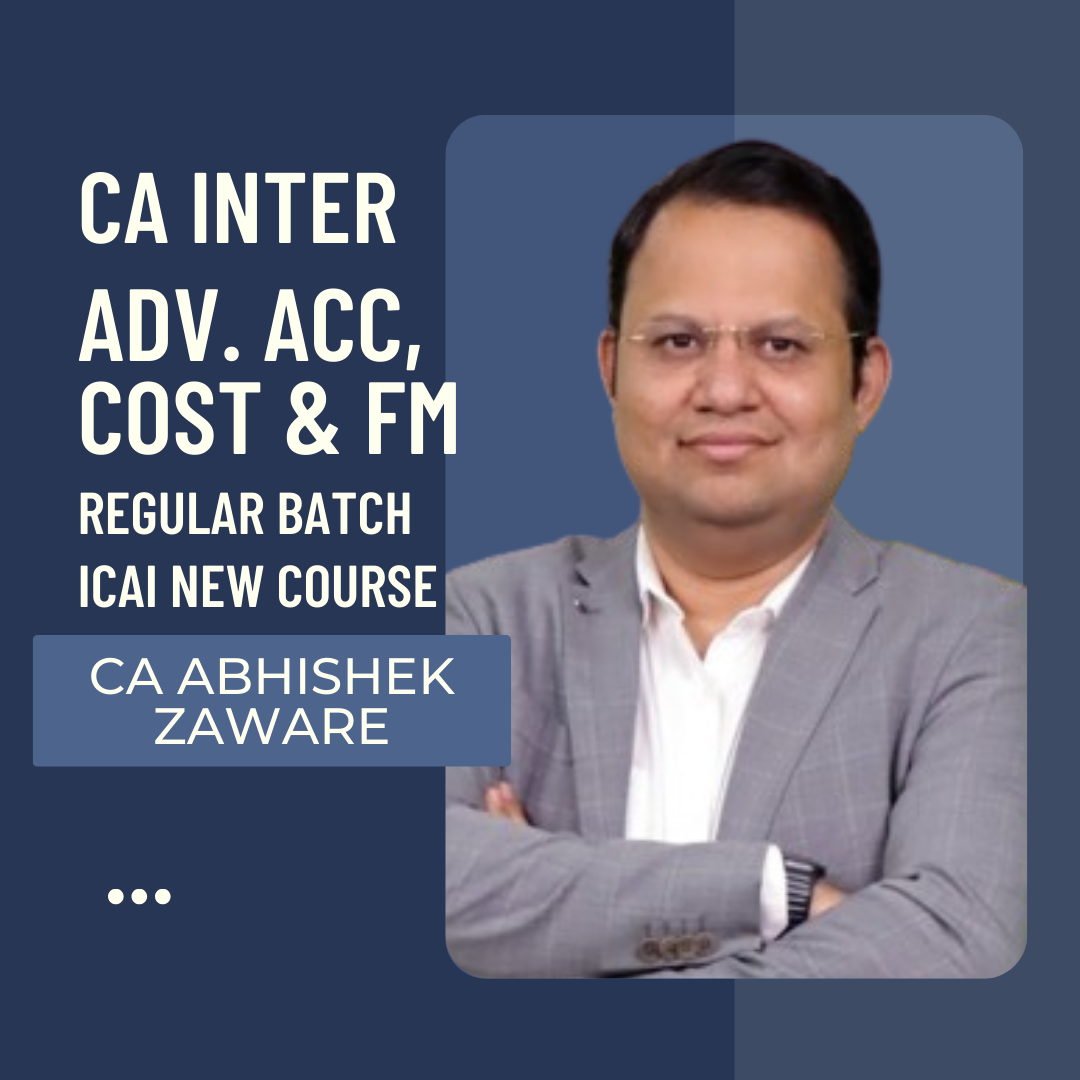 CA Inter Adv Acc, Costing & FM | Regular Batch Combo By CA Abhishek Zaware & CA Darshan Khare | For May 24 & Nov 24 Exams