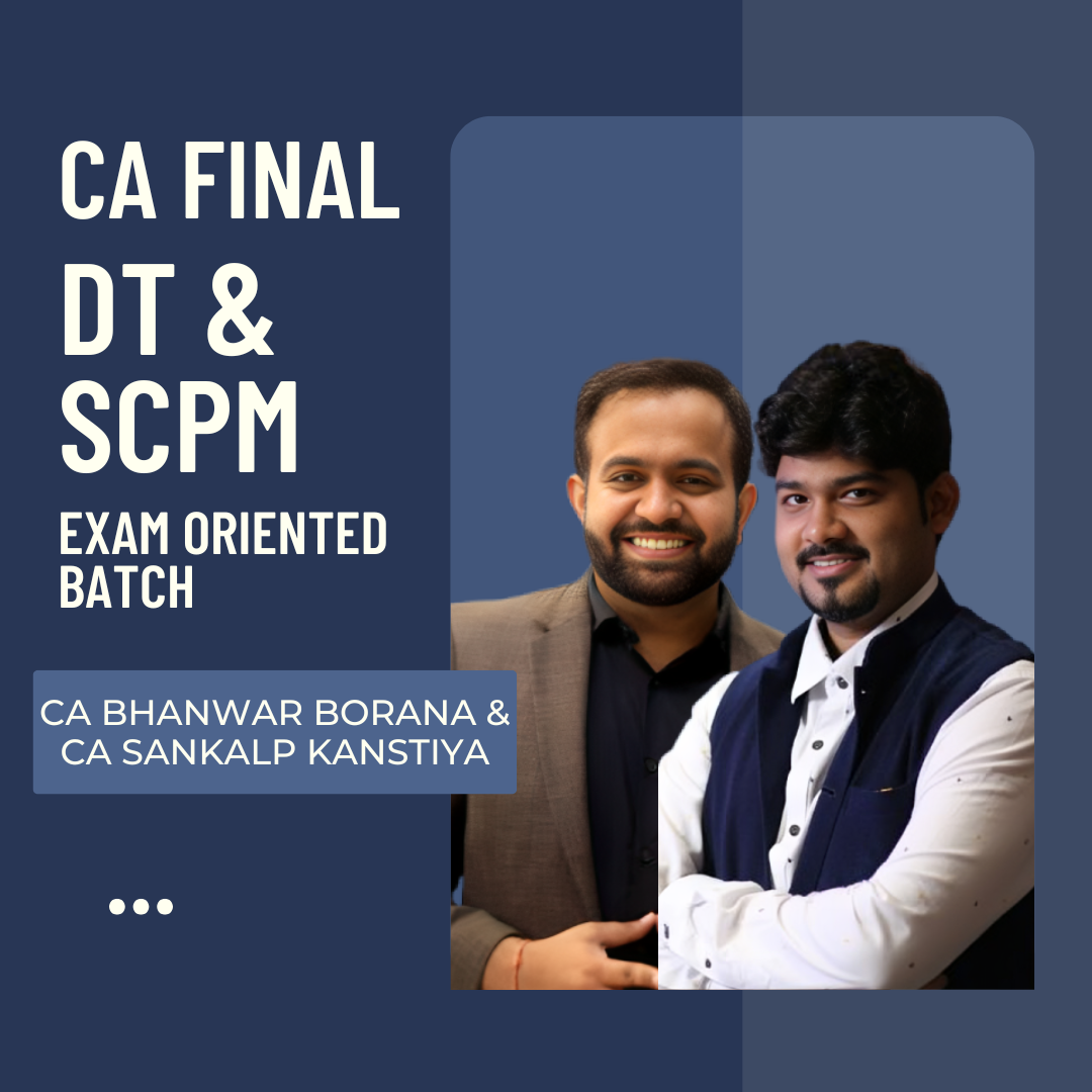 CA Final DT & Set B SPOM (SCPM) | Exam Oriented Faster Batch by CA Bhanwar Borana & CA Sankalp Kanstiya | For Sep 25 & Jan 26 Exams
