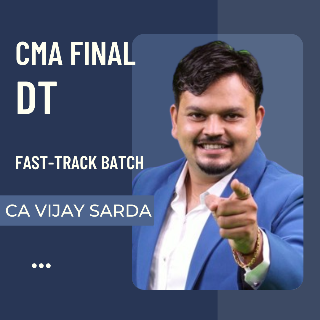 CMA Final DT | Fastrack Batch By CA Vijay Sarda | For June 25 & Onwards