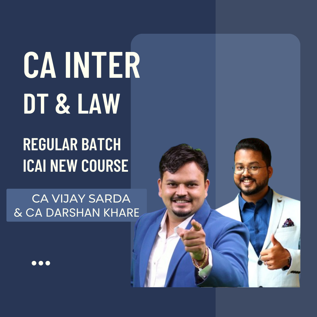 CA Inter DT & Law | Regular Batch Combo By CA Vijay Sarda & CA Darshan Khare | For May 24 & Nov 24 Exams